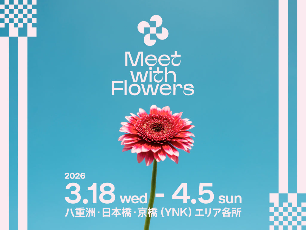 Meet with Flowers in TOKYO YNK 2026